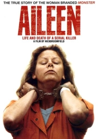 Эйлин: Жизнь и смерть серийного убийцы (2003)